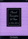 Classical Transcriptions for Organ