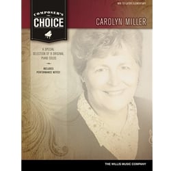 Composer's Choice: Carolyn Miller - Mid to Later Elementary Piano