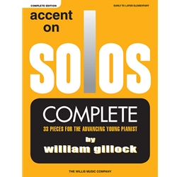 Accent on Solos: Complete 33 Pieces for the Advancing Young Pianist (Early to Later Elementary) - Piano