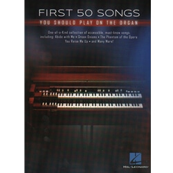 First 50 Songs You Should Play on the Organ