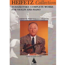 Tchaikovsky: Complete Works for Violin and Piano (Heifetz Critical Edition)