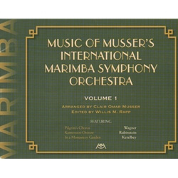 Music of Musser's International Marimba Symphony Orchestra, Volume 1