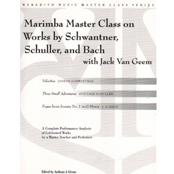Marimba Master Class on Works By Schwanter, Schuller and Bach - Mallet Method