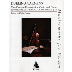 Dueling Carmens: 2 Carmen Fantasies by Hubay and Sarasate - Violin and Piano