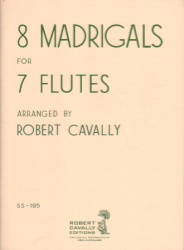 8 Madrigals for 7 Flutes - Flute Choir