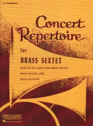 Concert Repertoire for Brass Sextet - 1st Trombone Part