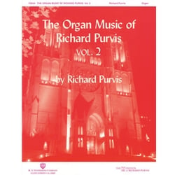 Organ Music of Richard Purvis, Volume 2