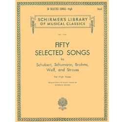 50 Selected Songs by Schubert, Schumann, Brahms, Wolf & Strauss - High Voice