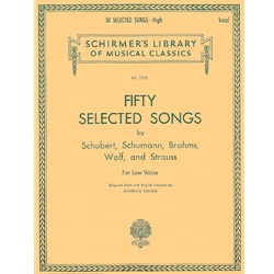 50 Selected Songs by Schubert, Schumann, Brahms, Wolf & Strauss - Low Voice
