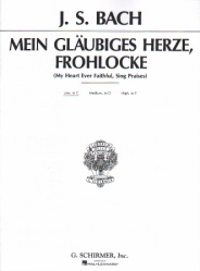 My Heart Ever Faithful (Mein Glaubiges Herze, Frohlocke) - Low Voice in C with Piano
