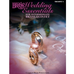 Canadian Brass Wedding Essentials for Intermediate Brass Quintet - Trumpet 1 Part