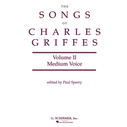 Songs of Charles Griffes, Vol. 2 - Medium Voice