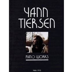 Yann Tiersen:  Piano Works, 1994-2003