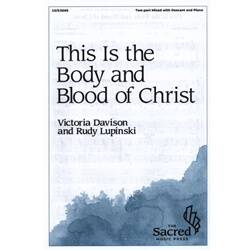 This Is the Body and Blood of Christ - 2-Part Mixed