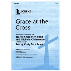 Grace at the Cross - SATB