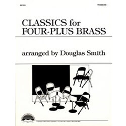 Classics for Four-Plus Brass - 1st Trombone Part