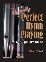 Practically Perfect Hymn Playing - Organ