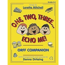 One Two Three Echo Me! Orff Companion