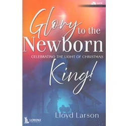 Glory to the Newborn King! - SATB with Performance CD