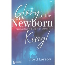 Glory to the Newborn King! - SAB