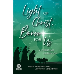 Light of Christ, Born for Us - SATB