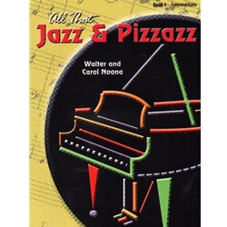 All That Jazz and Pizzazz, Book 4 - Piano Teaching Pieces