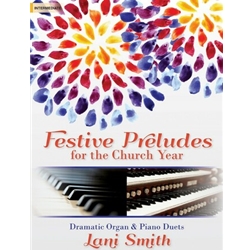 Festive Preludes for the Church Year - Piano and Organ Duet