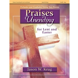 Praises Unending for Lent and Easter - Organ