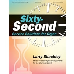 Sixty-Second Service Solutions for Organ