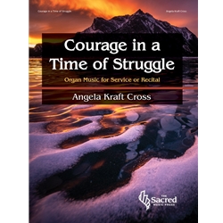 Courage in a Time of Struggle - Organ