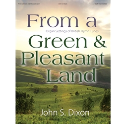 From a Green and Pleasant Land: Organ Settings of British Hymn Tunes