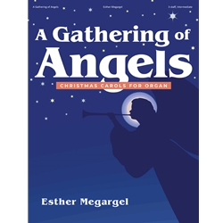 Gathering of Angels: Christmas Carols for Organ