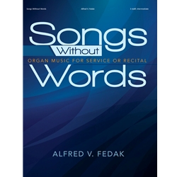 Songs Without Words: Organ Music for Service or Recital