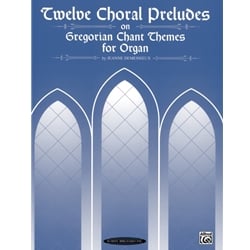 12 Choral Preludes on Gregorian Chant Themes - Organ