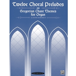 12 Choral Preludes on Gregorian Chant Themes - Organ