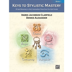 Keys to Stylistic Mastery, Book 1 - Piano