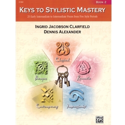 Keys to Stylistic Mastery, Book 2 - Piano