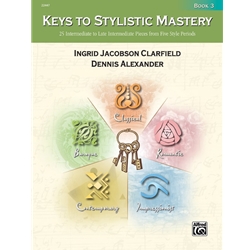 Keys to Stylistic Mastery, Book 3 - Piano