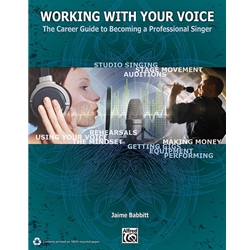 Working With Your Voice: Career Guid to Becomng a Professional Singer