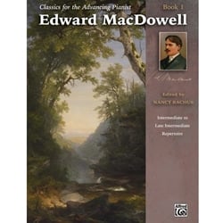 Classics for the Advancing Pianist: Edward MacDowell, Book 1