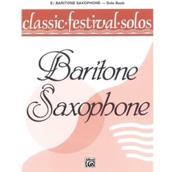 Classic Festival Solos: Baritone Sax, Vol. 1 - Baritone Sax Part