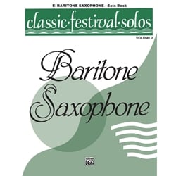 Classic Festival Solos: Baritone Sax, Vol. 2 - Baritone Sax Part