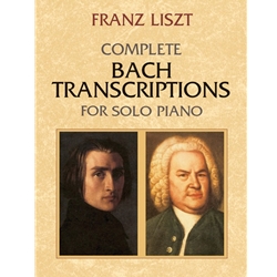 Complete Bach Transcriptions - Piano