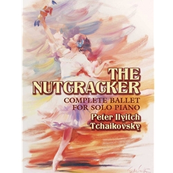 Nutcracker, The  (complete ballet for solo piano)