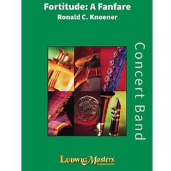 Fortitude: A Fanfare - Concert Band