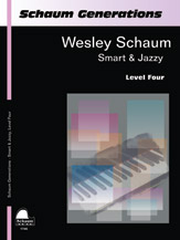 Schaum Generations: Wesley Schaum, Smart & Jazzy, Level 4 - Piano