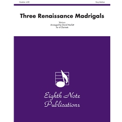 3 Renaissance Madrigals - Clarinet Quartet