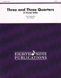 Three and Three Quarters: A Trivial Trifle - Horn Trio