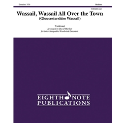 Wassail, Wassail All Over the Town - Interchangeable Woodwind Ensemble