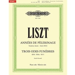 Annees de pelerinage: Troisieme Annee (Italie), Trois Odes funebres - Piano